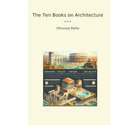 The Ten Books on Architecture (Classic Books)