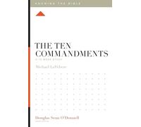 The Ten Commandments: A 12-Week Study (Knowing the Bible)