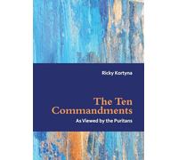 The Ten Commandments as Viewed by the Puritans
