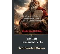 The Ten Commandments: God’s Law, God’s Love: A Life-Changing Guide to the Ten Commandments