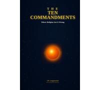 The Ten Commandments: Where religion got is wrong (The Uncomfortable Truth)