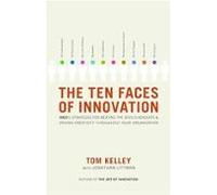 The Ten Faces Of Innovation: Ideo S Strategies For Beating The Devil S