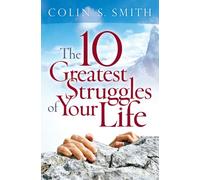 The Ten Greatest Struggles of Your Life