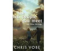 The Ten People You Meet: And Other Writings
