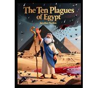 The Ten Plagues of Egypt (Ages 6-8) (Faith Journey: Exodus Series)