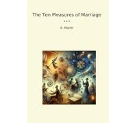 The Ten Pleasures of Marriage (Classic Books)