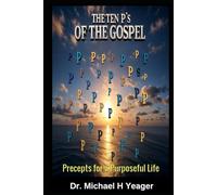 THE TEN P's OF THE GOSPEL: Precepts for a Purposeful Life