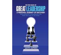 The Ten Rules of Great Leadership: A Personal Journey of Discovery: From Bouncer to Boardroom and From the Cage to the Stage