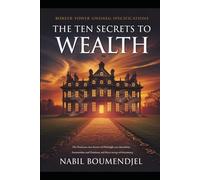 The Ten Secrets to Wealth: Master Proven Strategies for Lasting Financial Success and Smart Investments