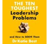 The Ten Toughest Leadership Problems