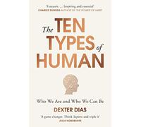 The Ten Types of Human: Who We Are and Who We Can Be