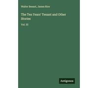 The Ten Years' Tenant and Other Stories: Vol. III