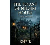 THE TENANT OF NILGIRI HOUSE: a novella of hauntings