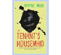 The Tenant's Housemaid: A Gripping Psychological Thriller Packed with Secrets and Twists That Will Make You Question Everything