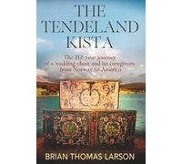 The Tendeland Kista: The 212-Year Journey of a Wedding Chest from Norway to America