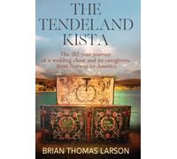 The Tendeland Kista: The 212-Year Journey of a Wedding Chest from Norway to America