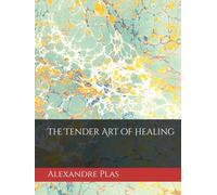 The Tender Art of Healing