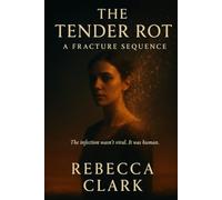 THE TENDER ROT: A FRACTURE SEQUENCE
