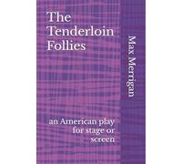 The Tenderloin Follies: an American play for stage or screen