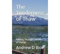 The Tenderness of Thaw: Healing Through Seasons of Change (The Inner Season)