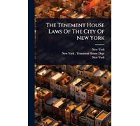 The Tenement House Laws Of The City Of New York