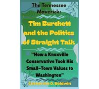 “The Tennessee Maverick: Tim Burchett and the Politics of Straight Talk”: “How a Knoxville Conservative Took His Small-Town Values to Washington”