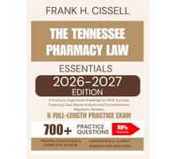 The Tennessee Pharmacy Law Essentials 2026-2027 Edition: A Precision-Engineered Roadmap for MPJE Success, Featuring Case-Based Analysis and Comprehensive Regulatory Reviews.