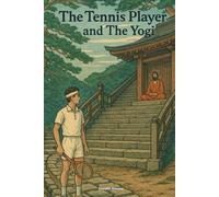 The Tennis Player And The Yogi