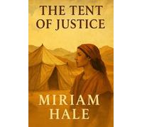 The Tent of Justice: A Short Novel of Jael, the Woman Who Ended a War