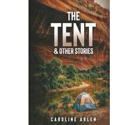 The Tent & Other Stories
