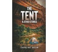 The Tent & Other Stories