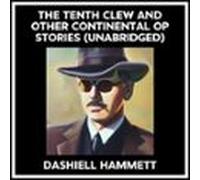 The Tenth Clew And Other Continental Op Stories (unabridged) (audiolib