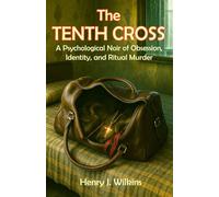 The Tenth Cross: A Psychological Noir of Obsession, Identity, and Ritual Murder