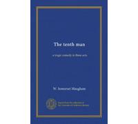 The tenth man: a tragic comedy in three acts