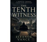 The Tenth Witness: A Maggie Thorne Cold Case Mystery