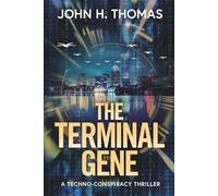 The Terminal Gene: A Techno-Conspiracy Thriller (The Chronos Files)