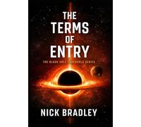 THE TERMS OF ENTRY (The Black Hole Threshold Series)