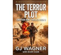 The Terror Plot: A Jonathan Hunt Thriller Book 9 (Jonathan Hunt Thriller Series)