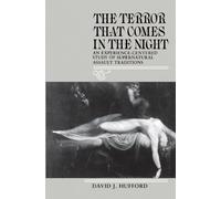 The Terror That Comes in the Night: An Experience-Centered Study of Supernatural Assault Traditions (Publications of the American Folklore Society)