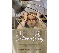 The Test Kitchen Story: What Happens When Education Fails and Children Refuse to Quit.
