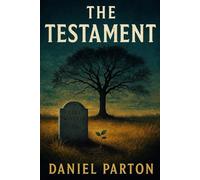The Testament: A Gripping Small-Town Mystery of Family Secrets and Buried Truths: 4 (The Raven Creek Files)