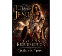 The Testament of Jesus: Love, Sin & Resurrection: A Dark Fantasy Romance of Forbidden Desire, Divine Power, and Eternal Temptation 18+, Viral on TikTok (The Forbidden Covenant Series)
