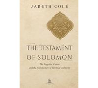 The Testament of Solomon: The Sapphire Canon and the Architecture of Spiritual Authority