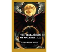 THE TESTAMENTS OF MALHERETICA