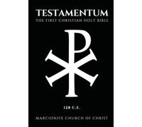 The Testamentum: The First Christian Holy Bible
