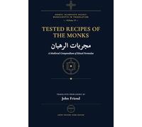 The Tested Remedies of the Monks: Mujarrabat al-Ruhban - A Complete Translation of the Arabic Occult Manuscript (Arabic Islamicate Occult Manuscripts in Translation)
