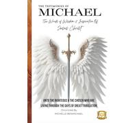 The Testimonies of Michael: The Words of Wisdom & Inspiration of Jesus Christ