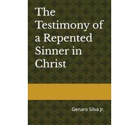 The Testimony of a Repented Sinner in Christ