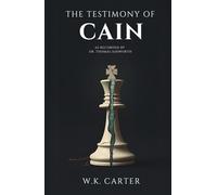 The Testimony of Cain: As recorded by Dr. Thomas Ashworth