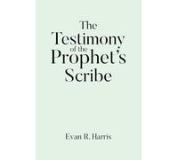 The Testimony of the Prophet's Scribe